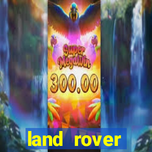 land rover plataforma de jogos